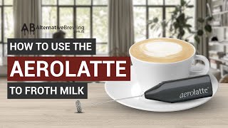 How To Use the AeroLatte To Froth Milk [upl. by Vassell574]