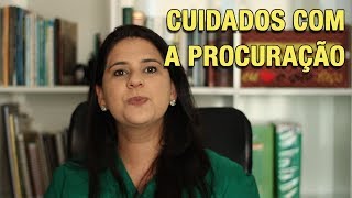 CUIDADOS COM A PROCURAÇÃO [upl. by Etram805]