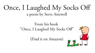 Funny kids poem  quotOnce I Laughed my socks offquot  read by the author [upl. by Aretha]