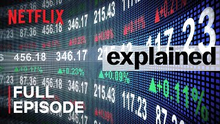 Explained  The Stock Market  FULL EPISODE  Netflix [upl. by Itnaihc886]